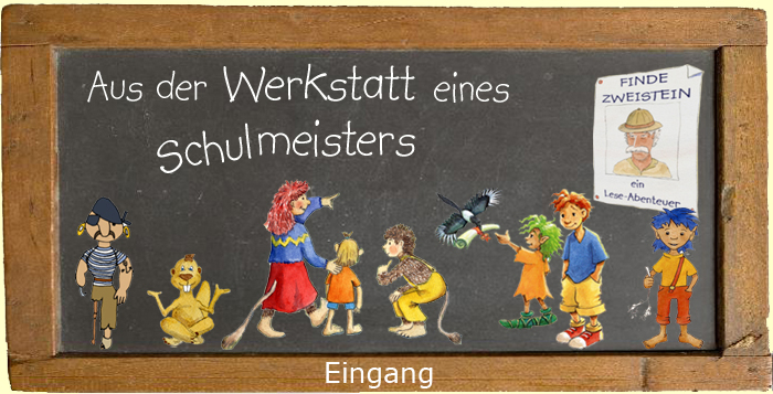 Aus der Werkstatt eines Schulmeisters Eingang